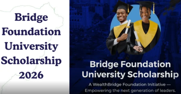 The Bridge Scholarship 2026/2027 (Nigeria): Everything You Need to Know